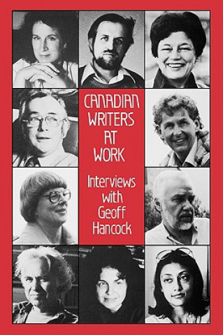 Könyv Canadian Writers at Work Geoff Hancock