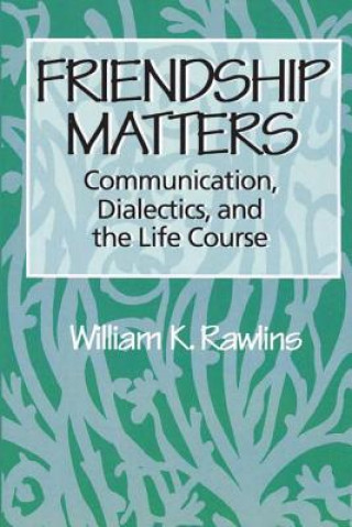 Книга Friendship Matters William Rawlins