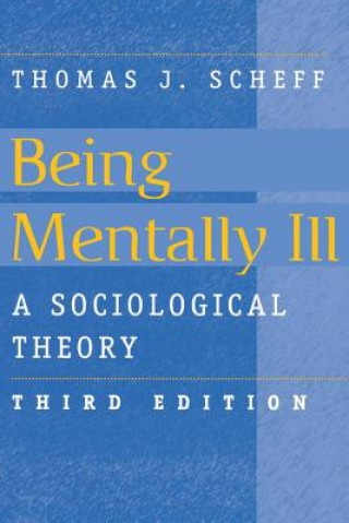 Könyv Being Mentally Ill Thomas J. Scheff