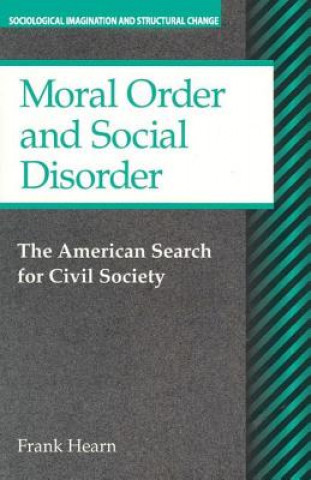 Книга Moral Order and Social Disorder Frank Hearn