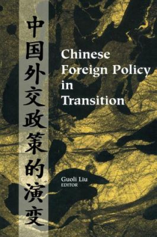 Kniha Chinese Foreign Policy in Transition Guoli Liu