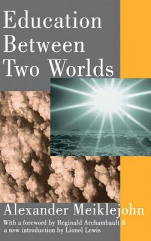 Book Education Between Two Worlds Alexander Meiklejohn