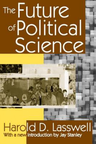 Book Future of Political Science Harold D. Lasswell