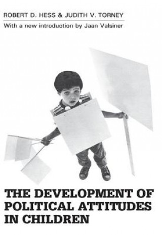 Knjiga Development of Political Attitudes in Children Judith V. Torney