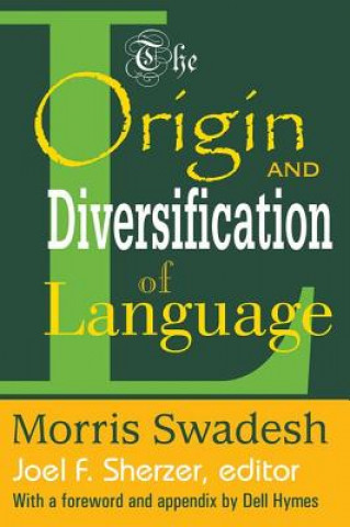 Kniha Origin AND Diversification Of Language Morris H. Swadesh