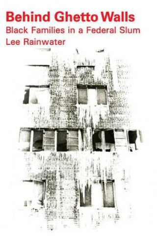 Carte Behind Ghetto Walls Lee Rainwater