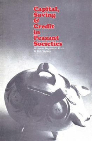 Kniha Capital, Saving and Credit in Peasant Societies B. S. Yamey