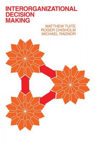 Kniha Interorganizational Decision Making Roger Chisholm