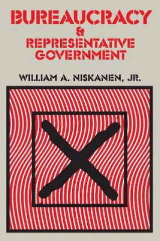 Carte Bureaucracy and Representative Government William A. Niskanen