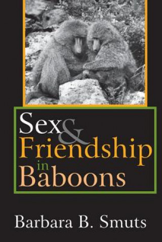 Knjiga Sex and Friendship in Baboons Barbara B Smuts