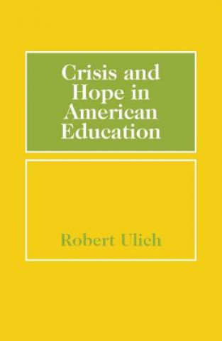 Carte Crisis and Hope in American Education Robert Ulich