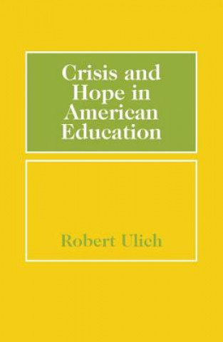 Książka Crisis and Hope in American Education Robert Ulich