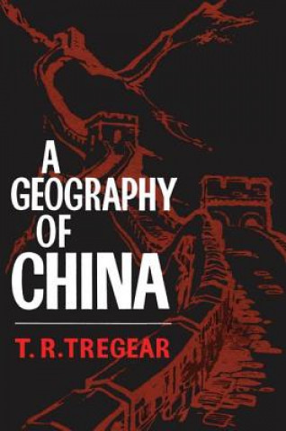 Kniha Geography of China T.R. Tregear