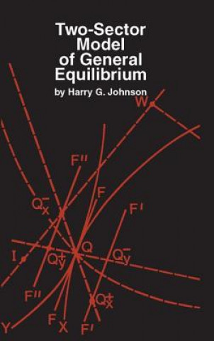 Książka Two-Sector Model of General Equilibrium Harry G. Johnson