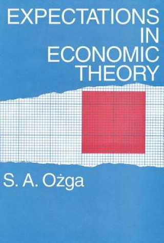 Könyv Expectations in Economic Theory S.A. Ozga