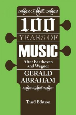 Knjiga One Hundred Years of Music Gerald Abraham