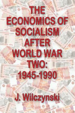 Knjiga Economics of Socialism After World War Two J. Wilczynski