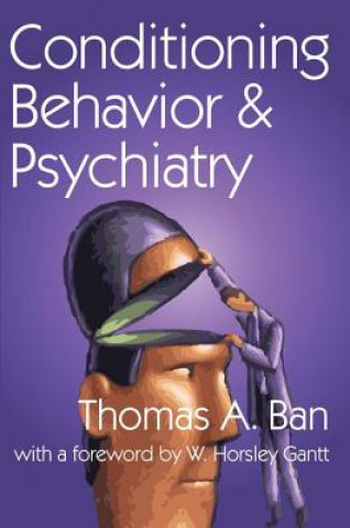 Книга Conditioning Behavior and Psychiatry Thomas A. Ban