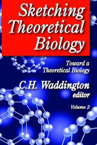 Könyv Sketching Theoretical Biology C. H. Waddington