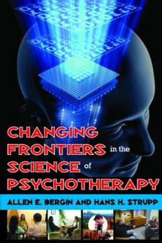 Kniha Changing Frontiers in the Science of Psychotherapy Hans H. Strupp