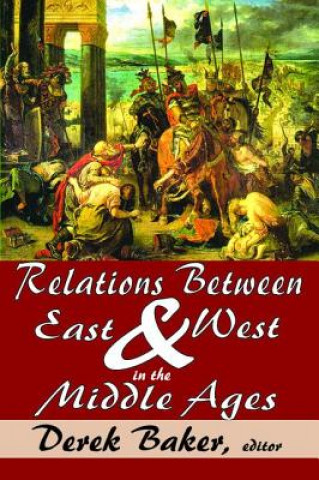 Buch Relations Between East and West in the Middle Ages Derek Baker