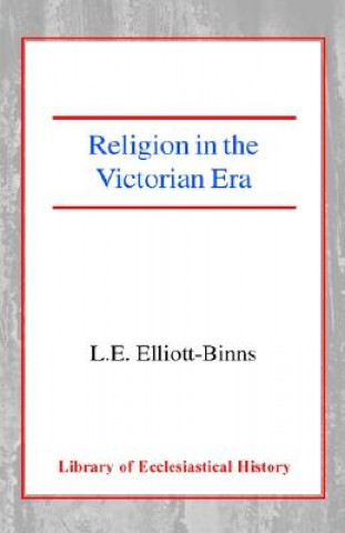 Book Religion in the Victorian Era Leonard Elliott-Binns