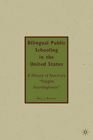 Könyv Bilingual Public Schooling in the United States Paul J Ramsey