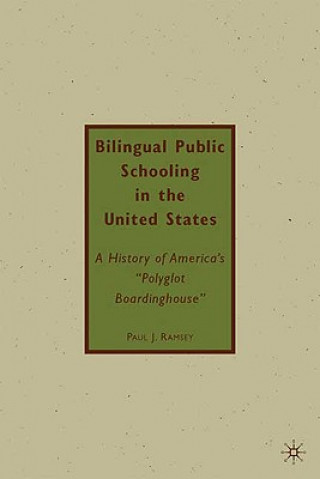 Book Bilingual Public Schooling in the United States Paul J Ramsey