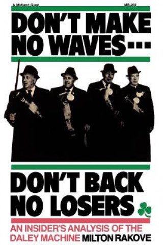 Książka Don't Make No Waves...Don't Back No Losers Milton L. Rakove