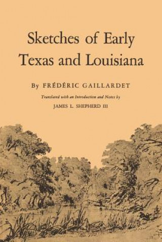 Knjiga Sketches of Early Texas and Louisiana Frederic Gaillardet