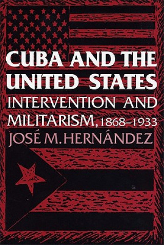 Kniha Cuba and the United States Jose M. Hernandez