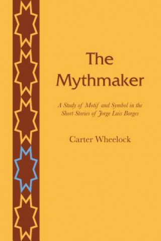 Kniha The Mythmaker Carter Wheelock