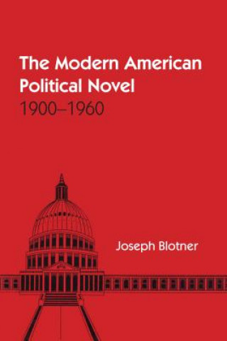 Kniha The Modern American Political Novel Joseph Blotner
