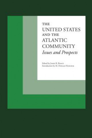 Könyv The United States and the Atlantic Community James R. Roach