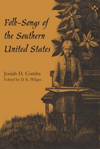 Carte Folk-Songs of the Southern United States Josiah H Combs