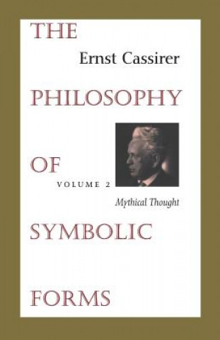 Książka Philosophy of Symbolic Forms Ernst Cassirer