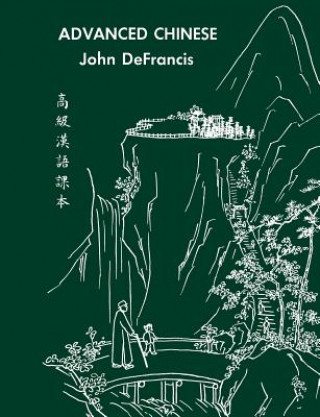 Kniha Advanced Chinese John DeFrancis
