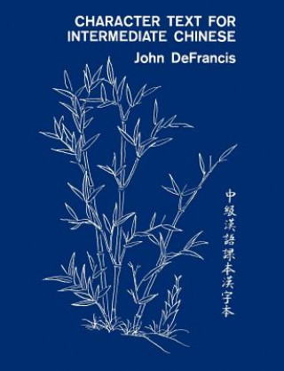 Livre Character Text for Intermediate Chinese John DeFrancis