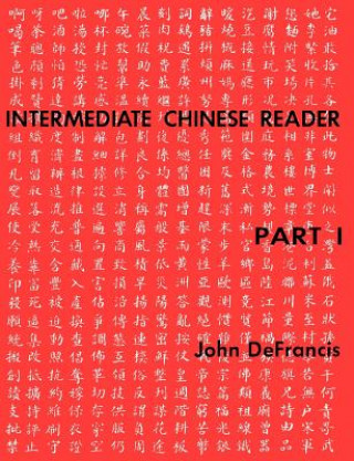 Kniha Intermediate Chinese Reader, Part I John DeFrancis