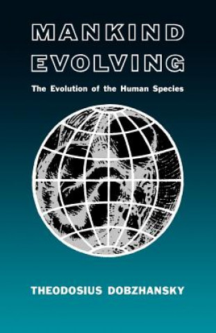 Kniha Mankind Evolving Theodosius Dobzhansky