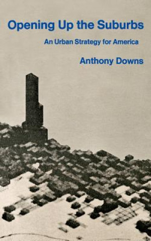 Книга Opening up the Suburbs Anthony Downs