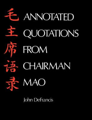 Könyv Annotated Quotations from Chairman Mao Zedong Mao