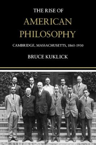 Книга Rise of American Philosophy Bruce Kuklick