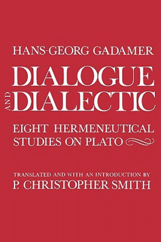 Knjiga Dialogue and Dialectic Hans-Georg Gadamer