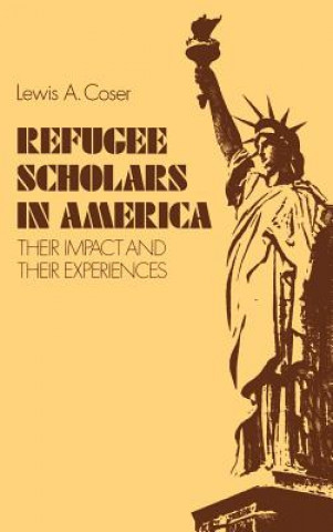 Książka Refugee Scholars in America Lewis A. Coser