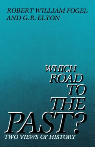 Книга Which Road to the Past? G. R. Elton