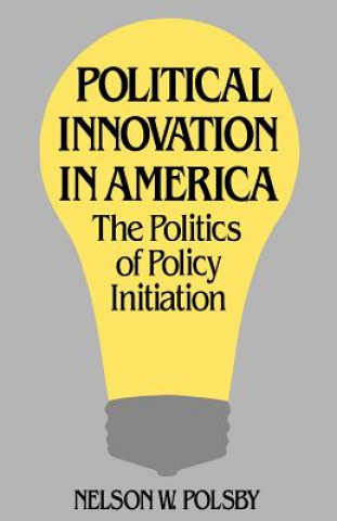 Buch Political Innovation in America Nelson W. Polsby