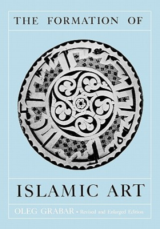 Kniha Formation of Islamic Art Oleg Grabar