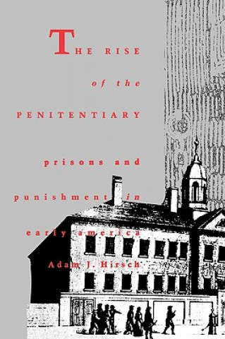 Книга Rise of the Penitentiary Adam J. Hirsch