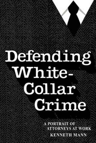 Carte Defending White Collar Crime Kenneth Mann